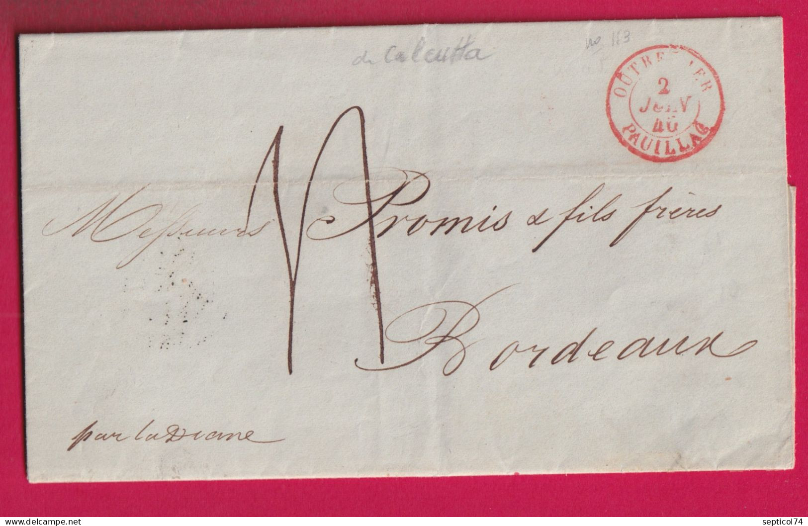 CALCUTTA INDE INDIA 1840 ENTREE OUTREMER PAUILLAC POUR BORDEAUX LETTRE - ...-1852 Prephilately