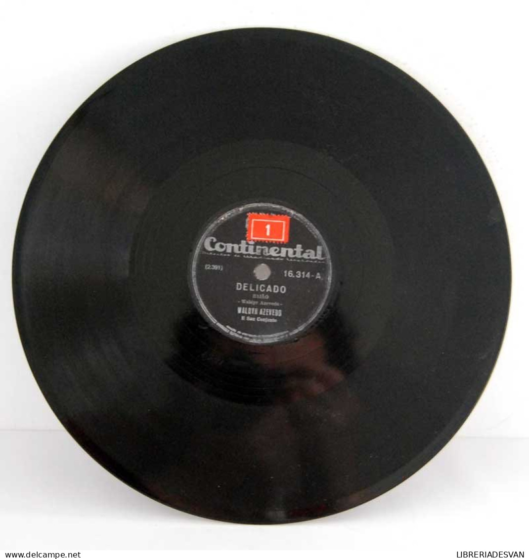 Waldyr Azevedo - Delicado / Ve Se Gostas. Disco De Pizarra 16.314 - 78 Rpm - Schellackplatten