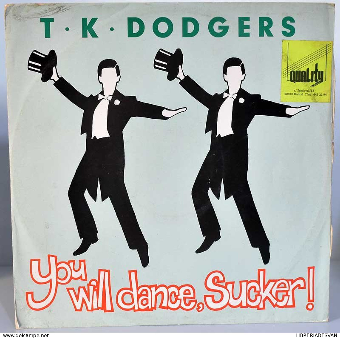 T.K. Dodgers - You Will Dance, Sucker!. Maxi Single - 45 T - Maxi-Single