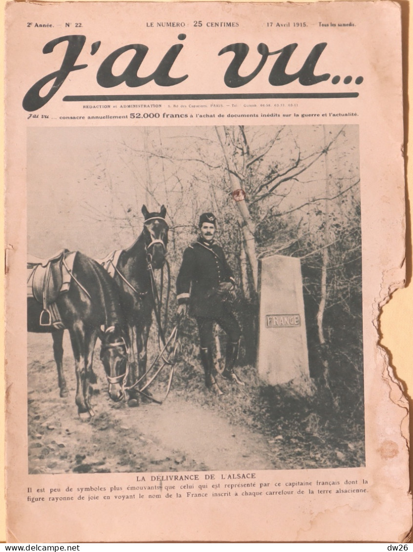 Revue Hebdomadaire "J'ai Vu" N° 22 Du 17 Avril 1915 - Grande Guerre: La Délivrance De L'Alsace - 1900 - 1949