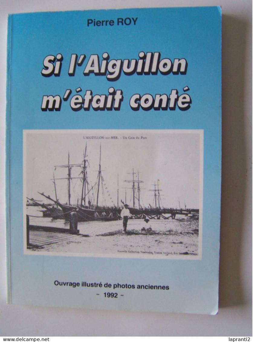 L'AIGUILLON. VENDEE. "SI L'AIGUILLON M'ETAIT CONTE". - Poitou-Charentes