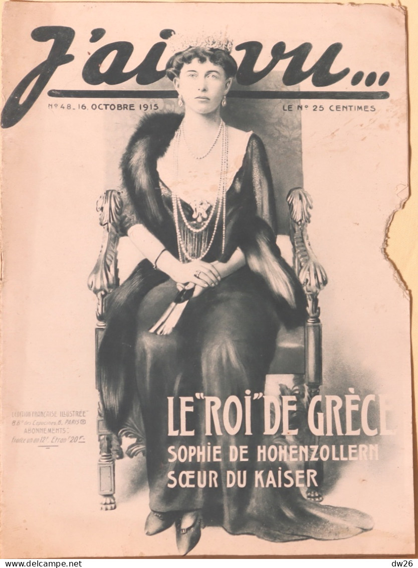 Revue Hebdomadaire "J'ai Vu" N° 48 Du 13 Octobre 1915 - Grande Guerre: Le Roi De Grèce, Sophie De Hohenzollern - 1900 - 1949