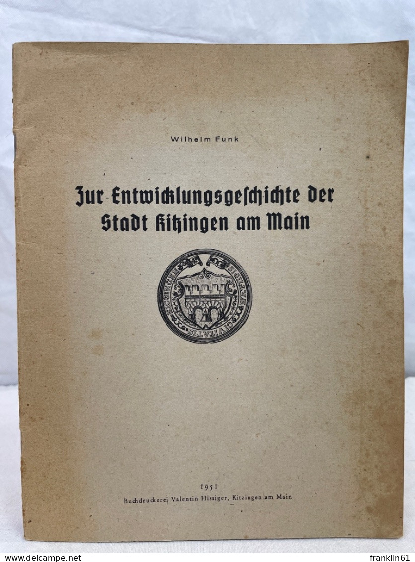 Zur Entwicklungsgeschichte Der Stadt Kitzingen Am Main. - 4. 1789-1914