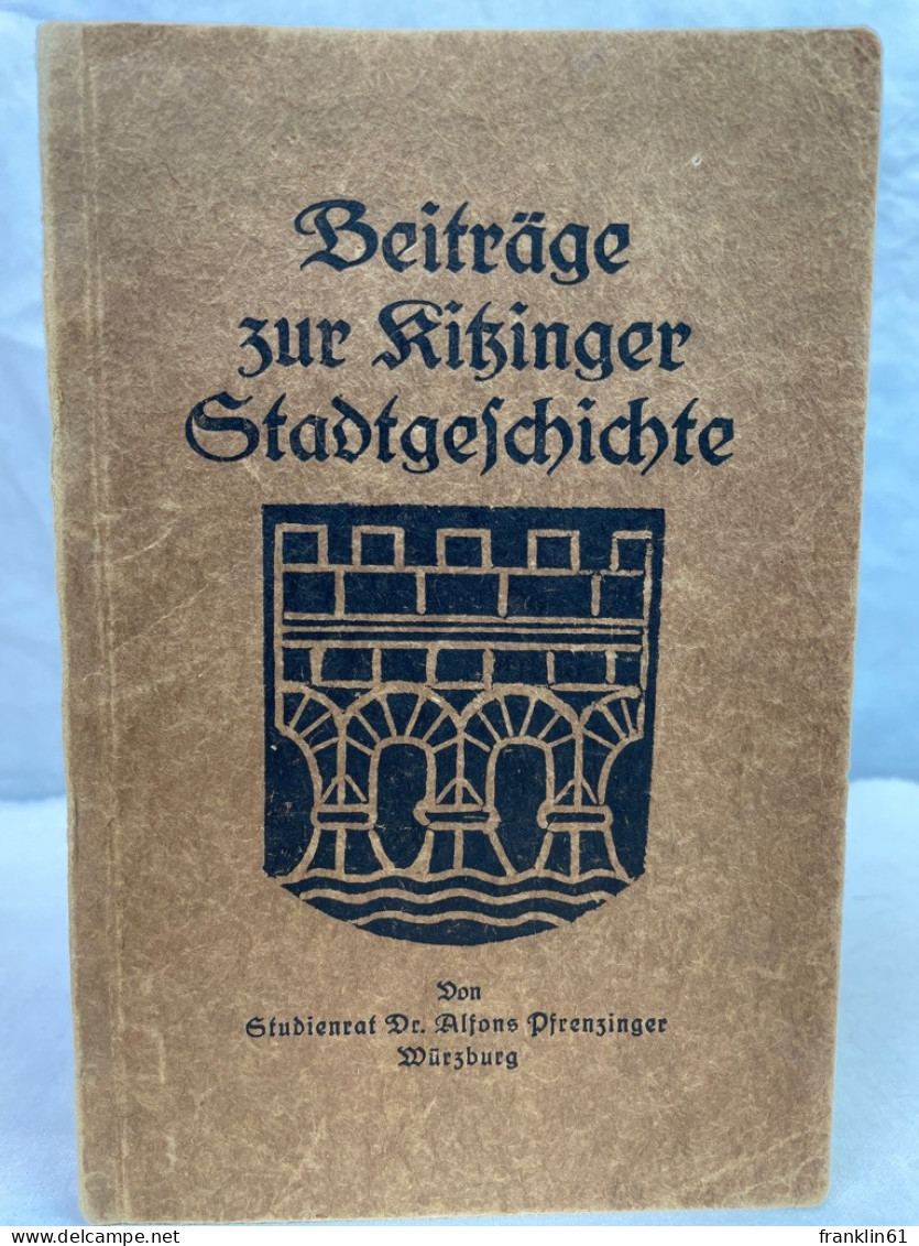 Beiträge Zur Kitzinger Stadtgeschichte. - 4. 1789-1914