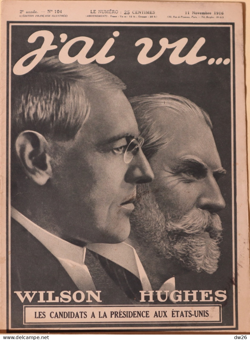 Revue Hebdomadaire "J'ai Vu" N° 104 Du 11 Novembre 1916 - Grande Guerre: Wilson Et Hughes, Candidats Aux E.U. - 1900 - 1949