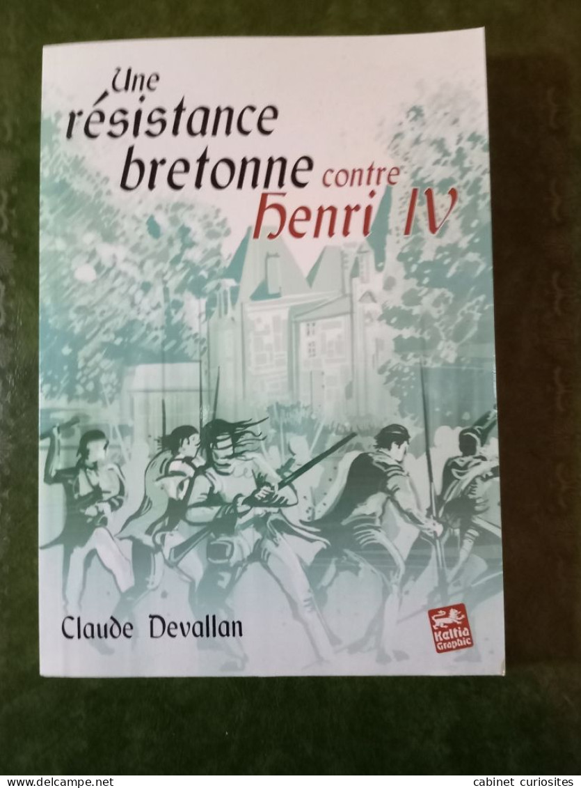 Une Résistance Bretonne Contre Henri IV - Claude Devallan - Très Bon état - Esotérisme