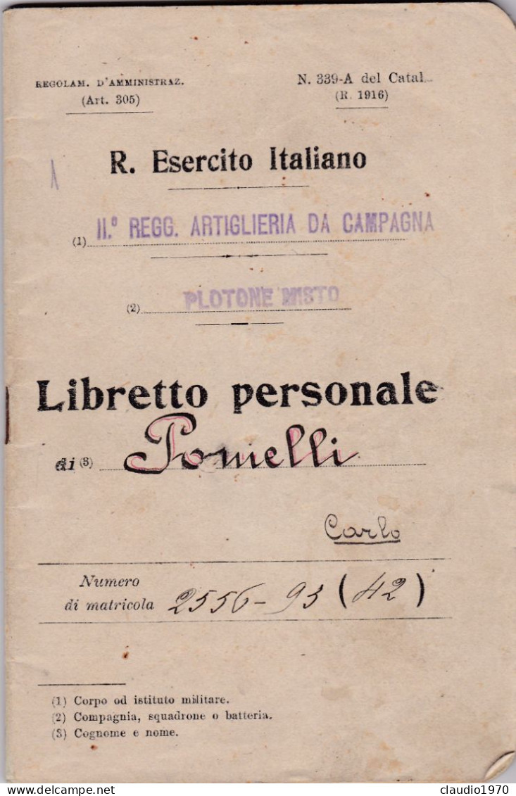 MILITARE - MILITARY -R. ESERCITO ITALIANO -  LIBRETTO PERSONALE - II° REGG. ARTIGLIERIA DA CAMPAGNIA PLOTONE MISTO 1916 - War 1914-18