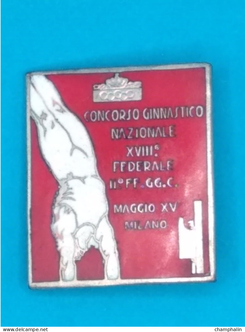 Broche En Métal - Italie - Milano - Concorso Gimnastico Nazionale - XVIIIe Federale 11°FF.GG.C - Maggio XV - Gymnastique - Gymnastique