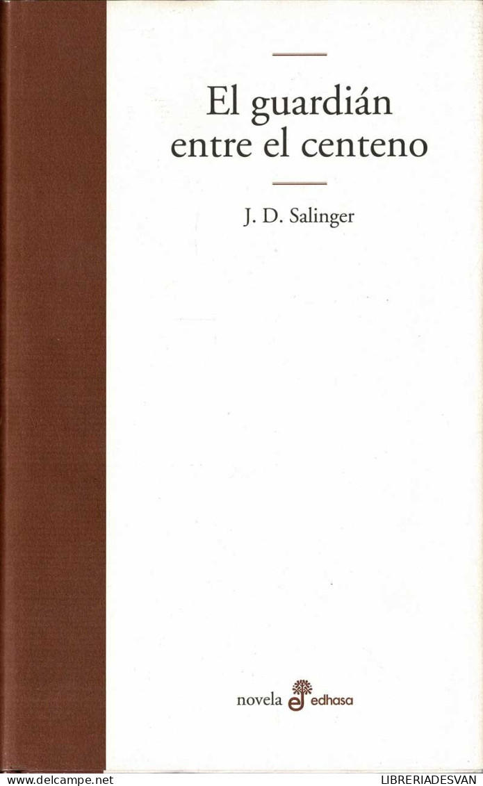 El Guardián Entre El Centeno - J. D. Salinger - Literatura