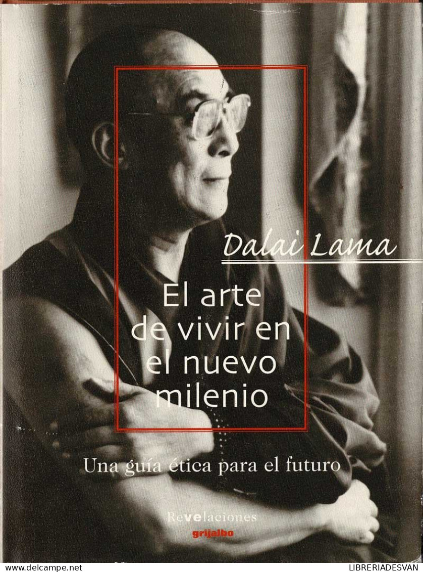 El Arte De Vivir En El Nuevo Milenio. Una Guía ética Para El Futuro - Dalai Lama - Pensamiento