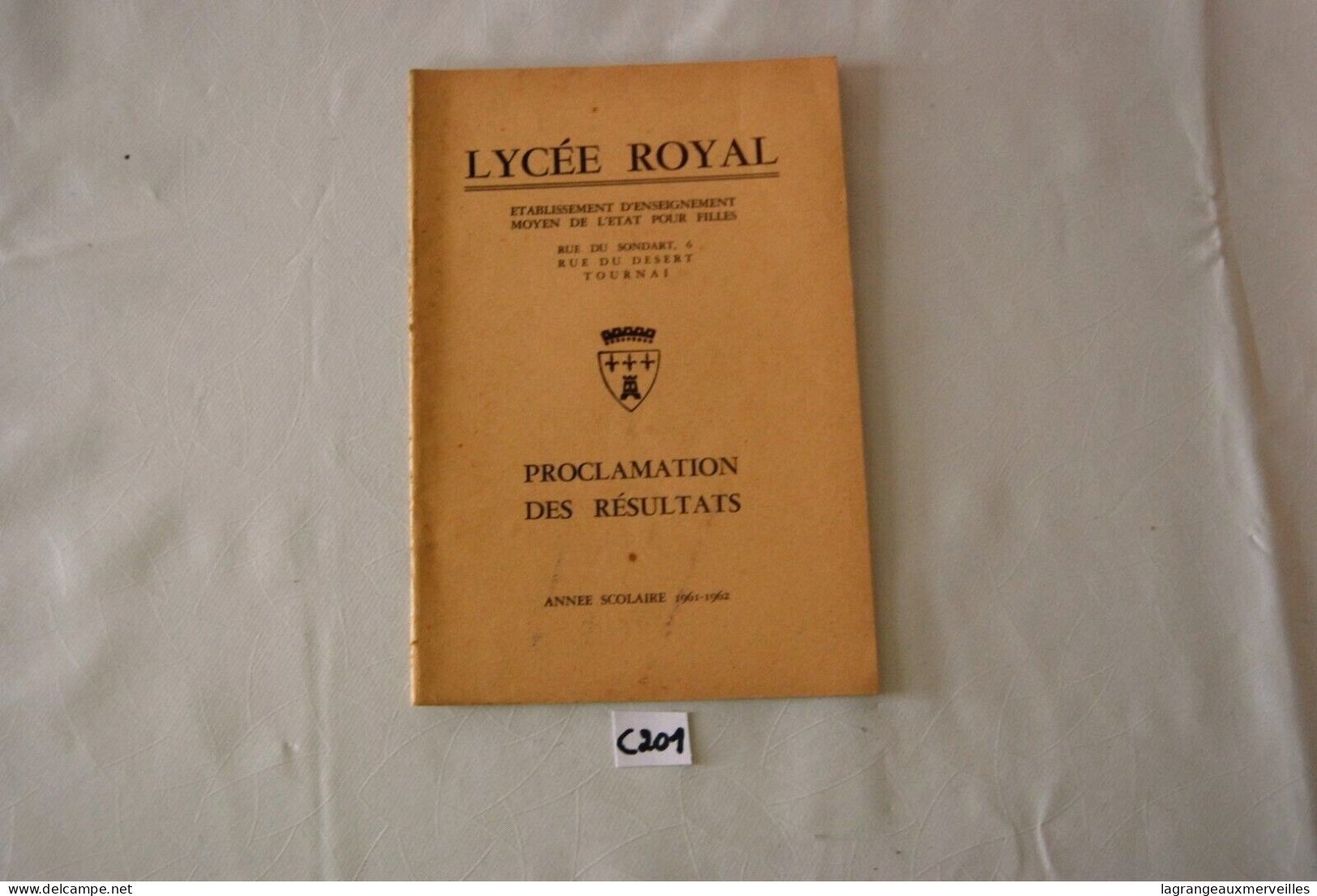 C201 Livret - Proclamation Résultats - Ecole Tournai Lycée Royal - 1961 62 - Diplomi E Pagelle