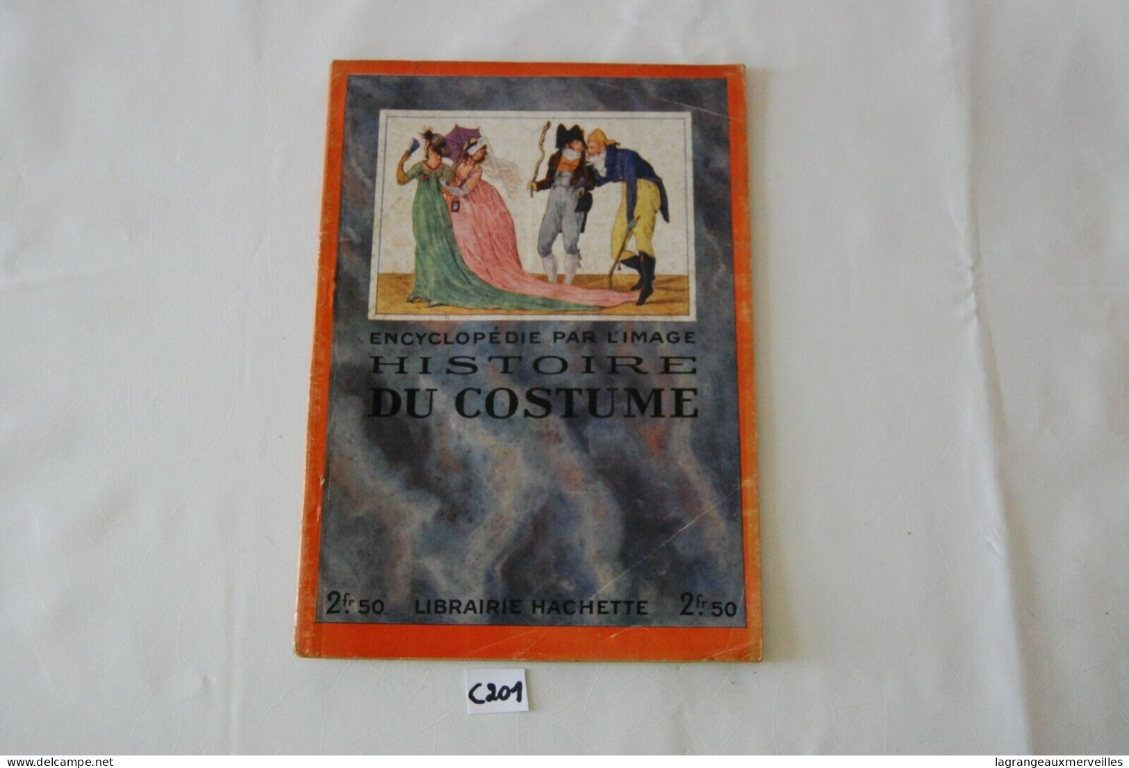 C201 Livret - L'encyclopédie Par L'image - Hachette - Histoire Du Costume - Enciclopedie