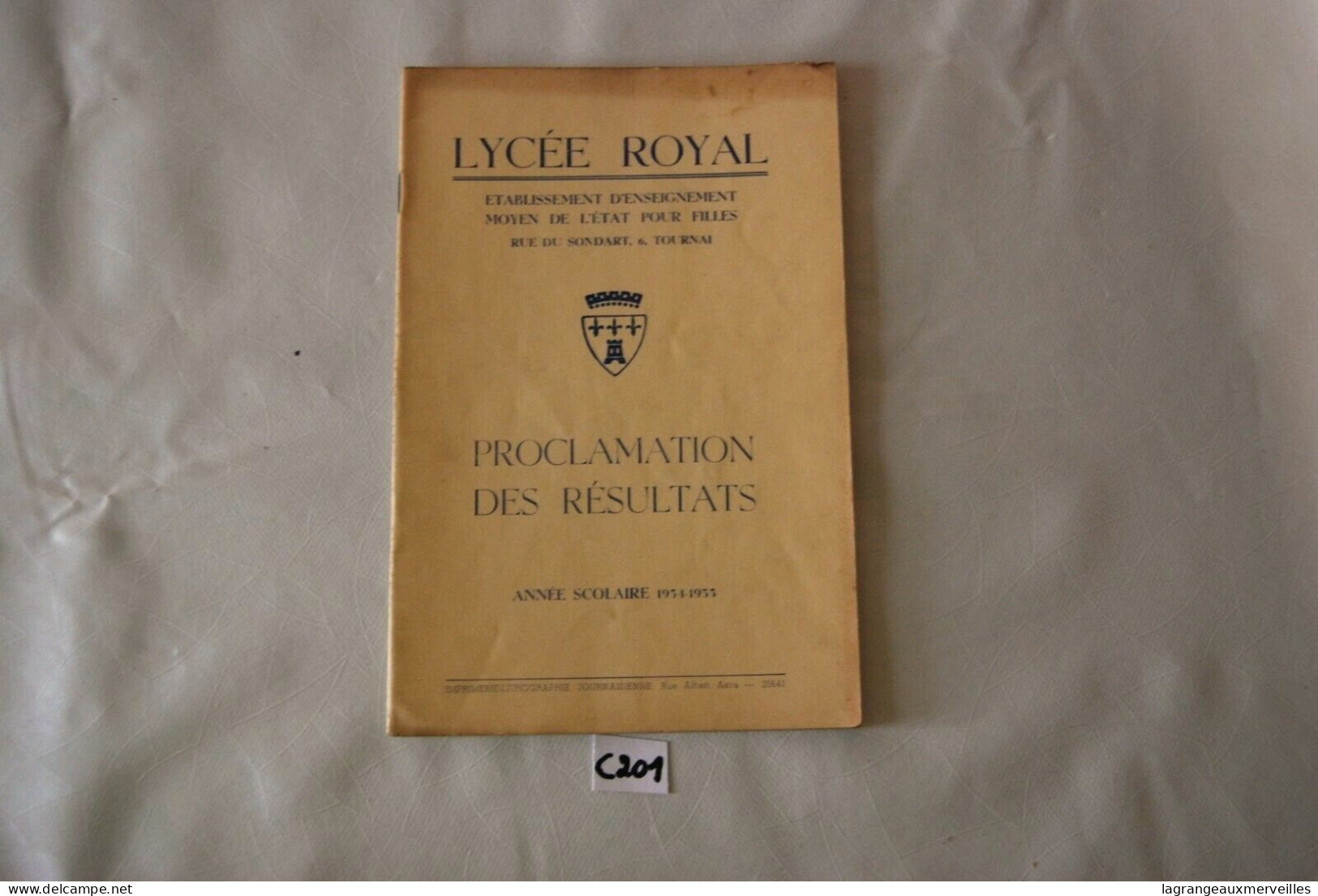 C201 Livret - Proclamation Résultats - Ecole Tournai Lycée Royal - 1954 - 55 - Diploma & School Reports