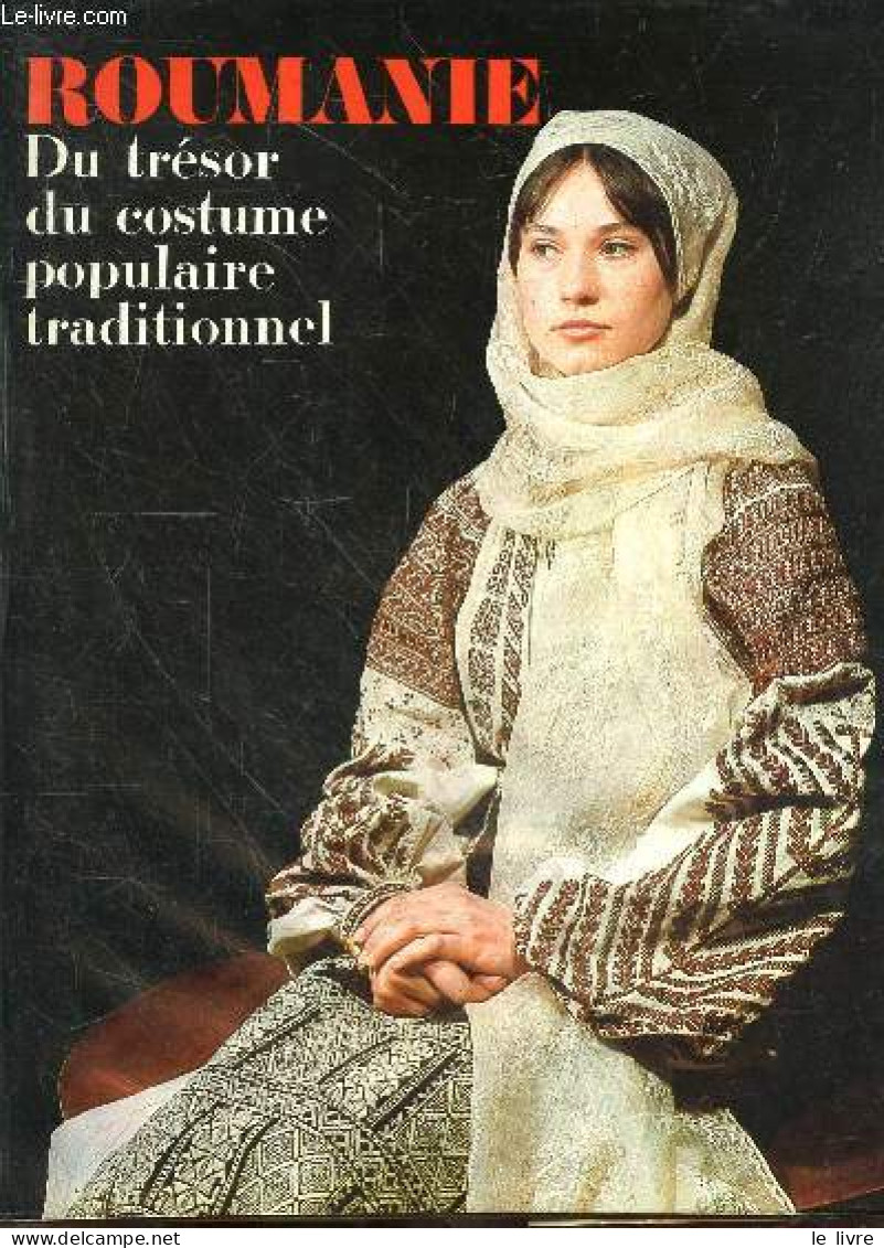 Roumanie Du Trésor Du Costume Populaire Traditionnel. - Collectif - 1977 - Mode