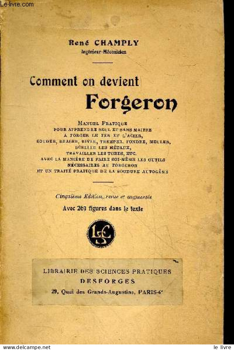 Comment On Devient Forgeron - Manuel Pratique Pour Apprendre Seul Et Sans Maitre A Forger Le Fer Et L'acier, Souder, Bra - Bricolage / Técnico