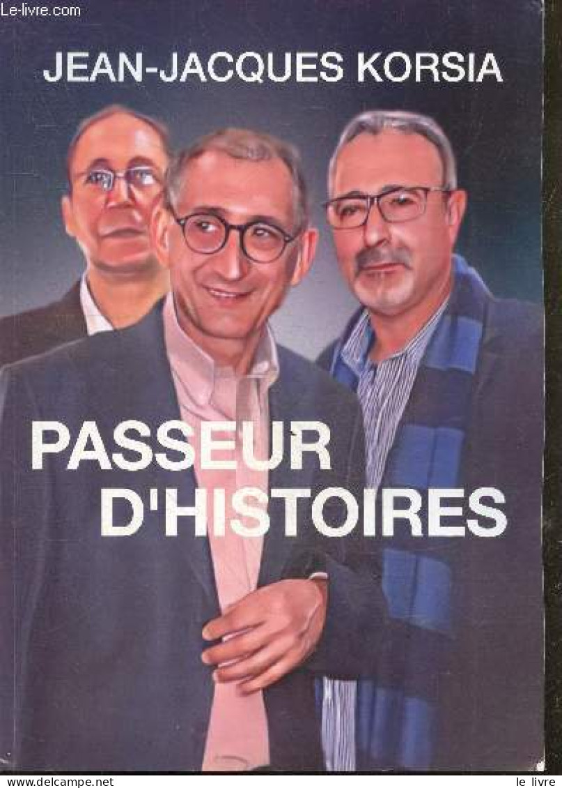 Passeur D'histoires - Dédicace De L'auteur. - Korsia Jean-Jacques - 0 - Livres Dédicacés