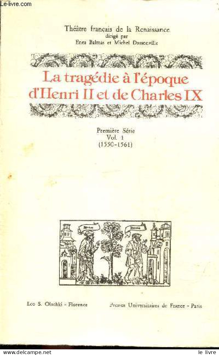 La Tragédie à L'époque D'Henri II Et De Charles IX - Première Série Vol 1 (1550-1561) - Collection " Théâtre Français De - Altri & Non Classificati