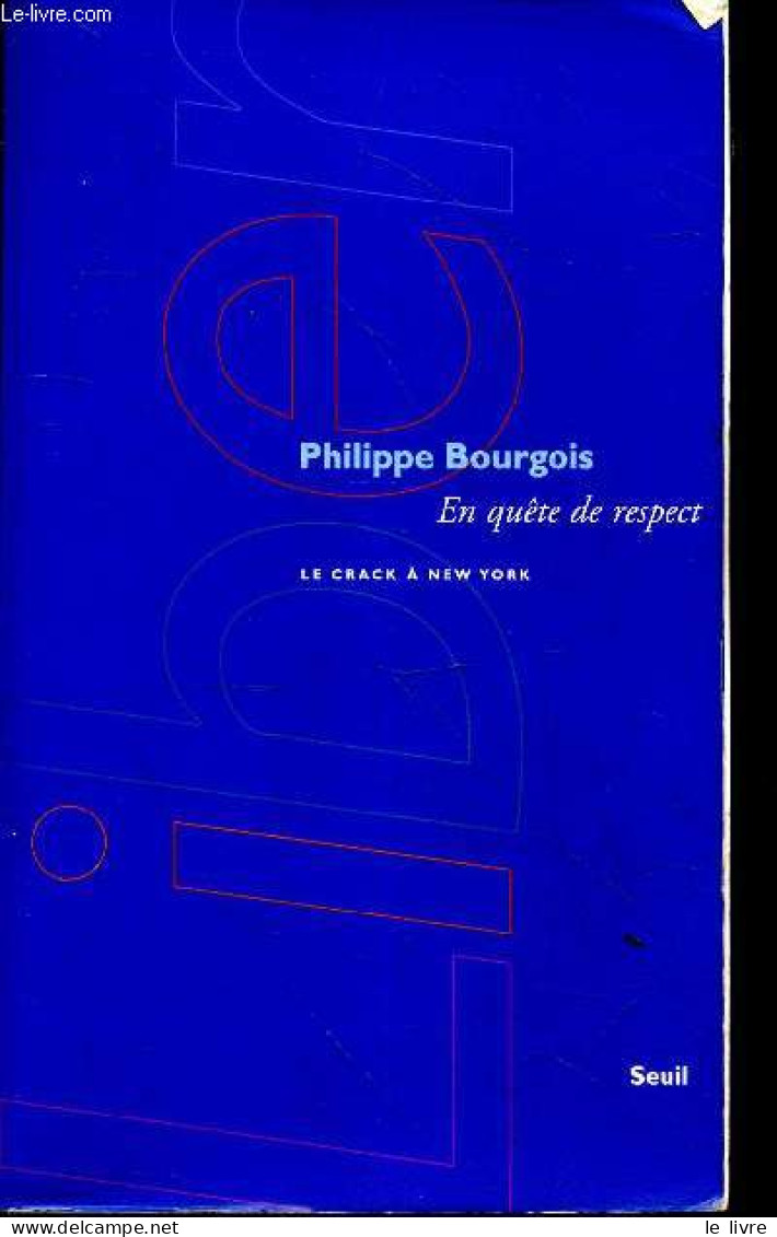 En Quête De Respect - Le Crack à New York - Collection " Liber ". - Bourgeois Philippe - 2001 - Otros & Sin Clasificación