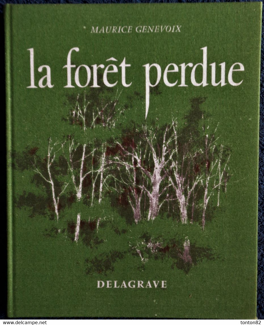 Maurice Genevoix - La Forêt Perdue - Éditions Delagrave - ( 1974 ) . - Autres & Non Classés