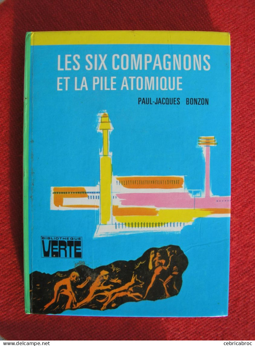 BIBLIOTHEQUE VERTE - LES SIX COMPAGNONS ET LA PILE ATOMIQUE Par PAUL-JACQUES BONZON - Biblioteca Verde