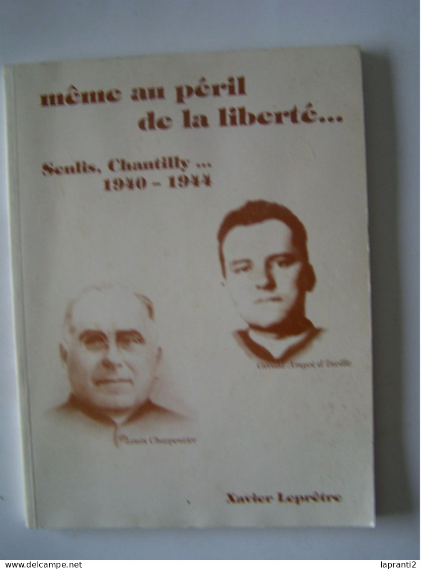 CHANTILLY. OISE. MILITARIA. LA RESISTANCE.  "MEME AU PERIL DE LA LIBERTE......." - Picardie - Nord-Pas-de-Calais