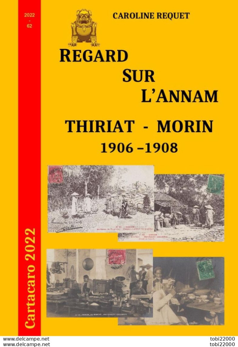 REGARD SUR ANNAM -  THIRIAT-MORIN 1906-1908 Indochine Vietnam Catalogue Cartes Postales - Bücher & Kataloge
