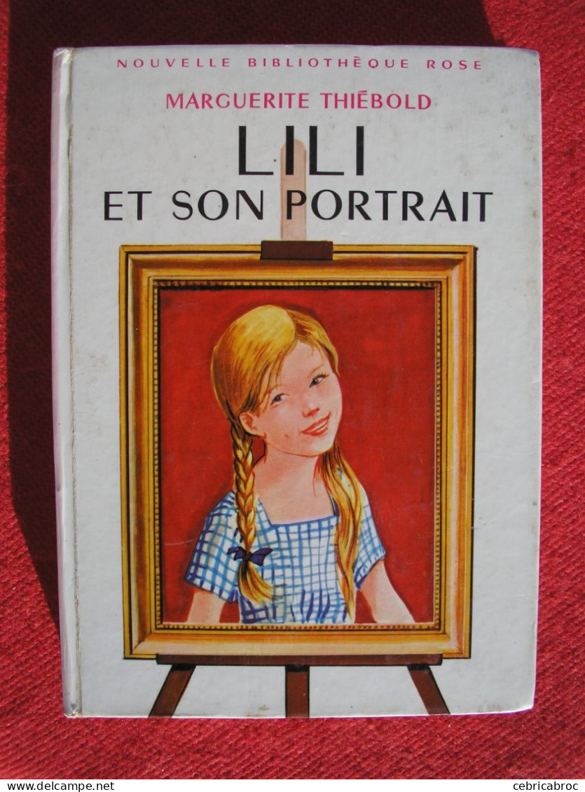 BIBLIOTHEQUE ROSE - LILI ET SON PORTRAIT - MARGUERITE THIEBOLD - Bibliothèque Rose