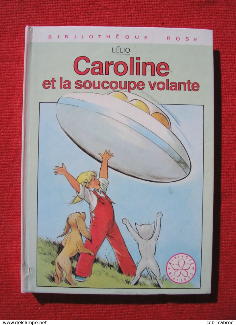 BIBLIOTHEQUE ROSE - CAROLINE ET LA SOUCOUPE VOLANTE - LELIO - Biblioteca Rosa