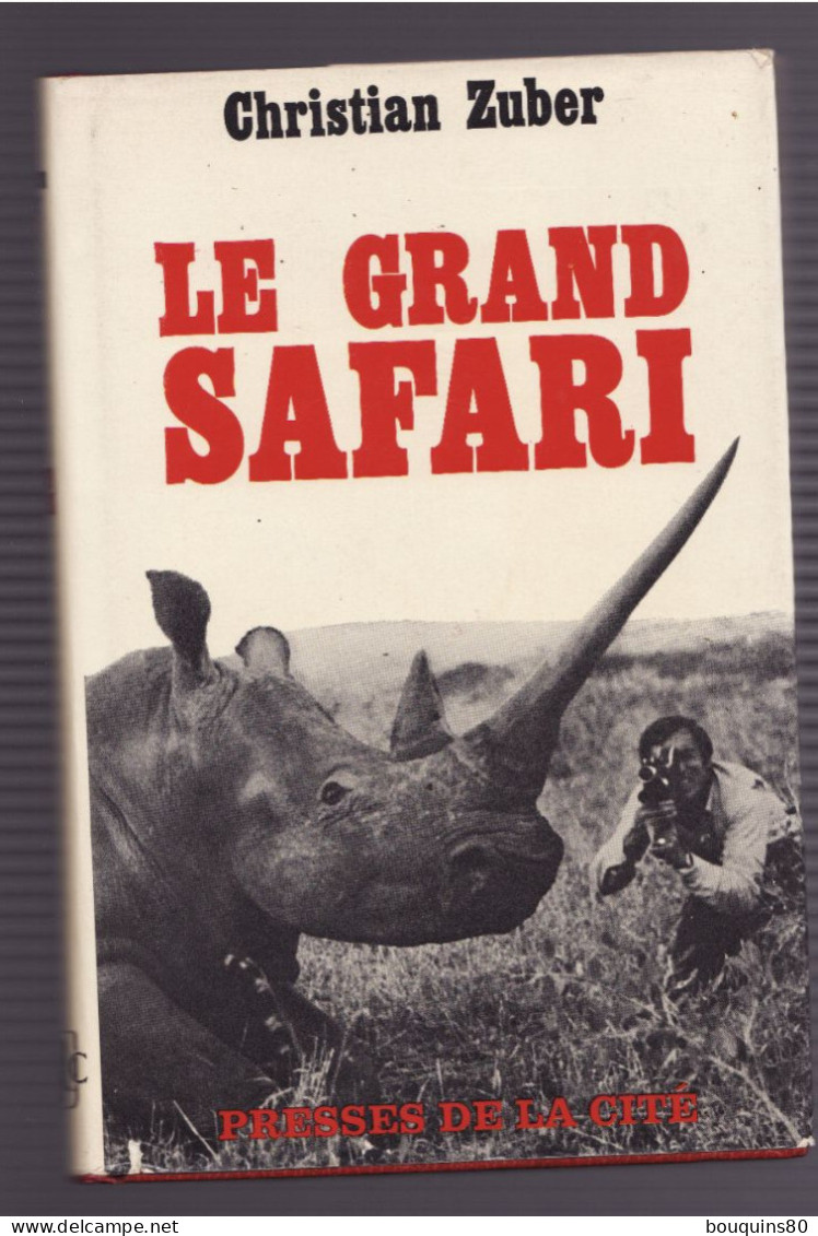 LE GRAND SAFARI De CHRISTIAN ZUBER 1966 Dédicacé Signé - Livres Dédicacés