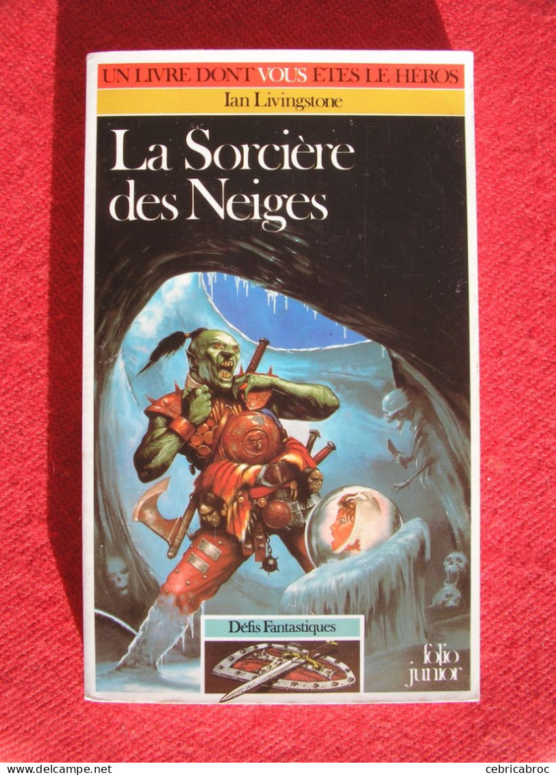 UN LIVRE DONT VOUS ÊTES LE HEROS - LA SORCIERE DES NEIGES - Défis Fantastiques - IAN LIVINGSTONE - 1989 - Autres & Non Classés