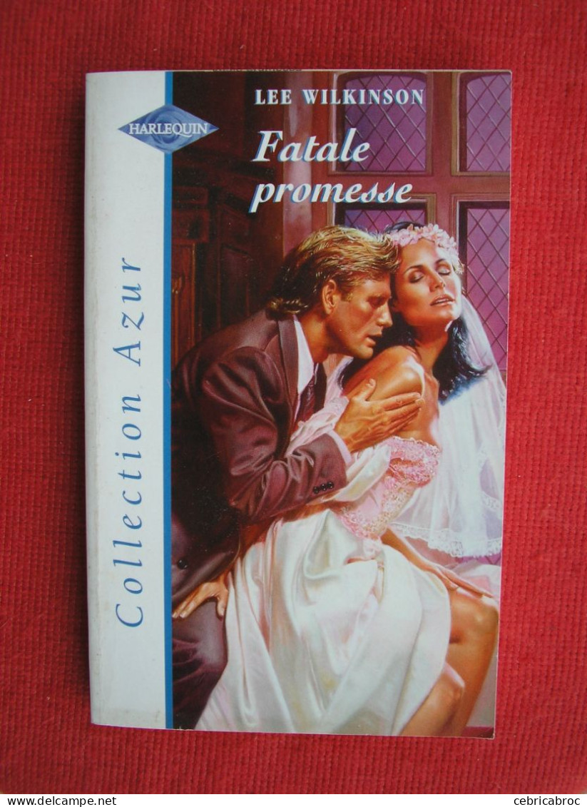 HARLEQUIN - COLLECTION AZUR - N°1817 - FATALE PROMESSE - LEE WILKINSON - Romantique