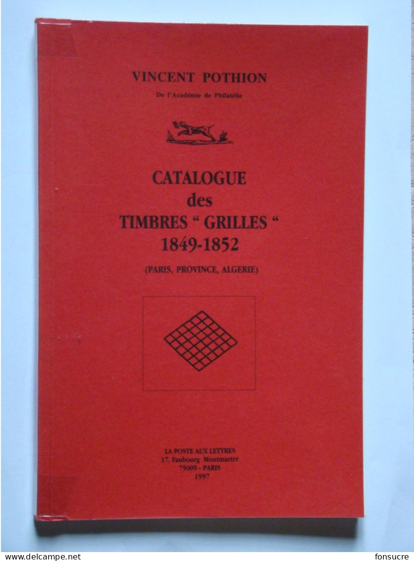 Catalogue Dédicacé Timbres Grilles 1849-52 Paris Province Algérie Vincent POTHION  88 Pages 1997 - Francia