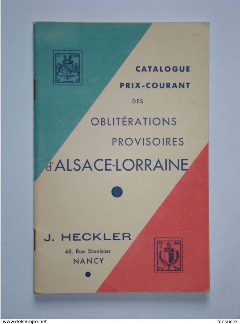 Catalogue Oblitérations Provisoires D'Alsace Lorraine J. Heckler 32 Pages 1945 - Francia