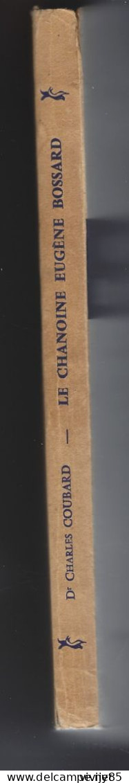 49-CHOLET-Livre Rare " Le Chanoine Eugène Bossard "- Fondateur/supérieur De L'Institution Ste Marie -1955 - Pays De Loire