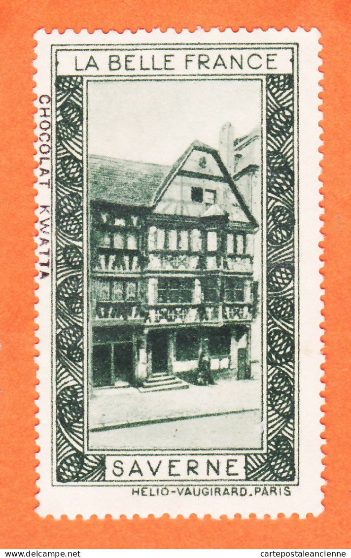 29843 / ⭐ SAVERNE 67-Bas Rhin Pub Chocolat KWATTA Vignette Collection LA BELLE FRANCE HELIO-VAUGIRARD Erinnophilie - Toerisme (Vignetten)