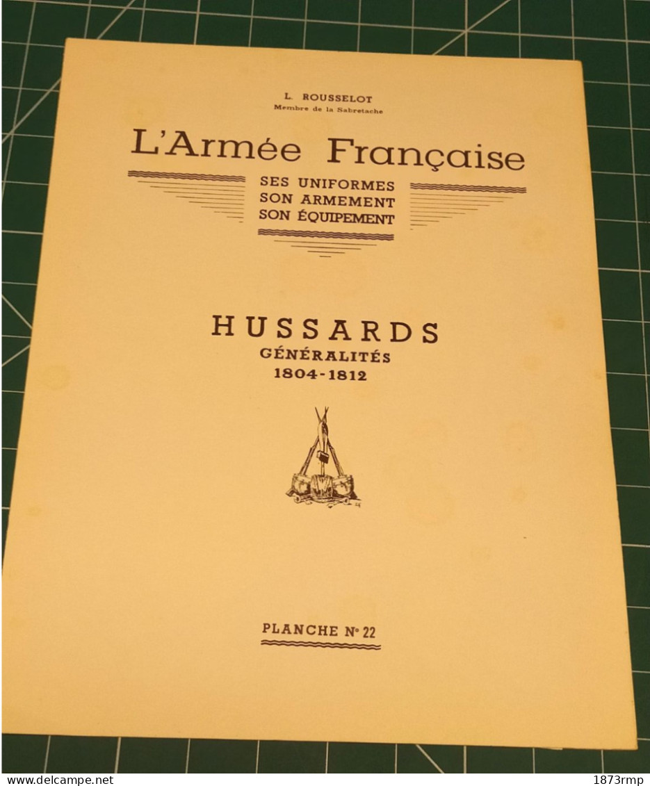 HUSSARDS GENERALITES 1804.1812,  N°22 LUCIEN ROUSSELOT 1962, PREMIER EMPIRE - Autres & Non Classés