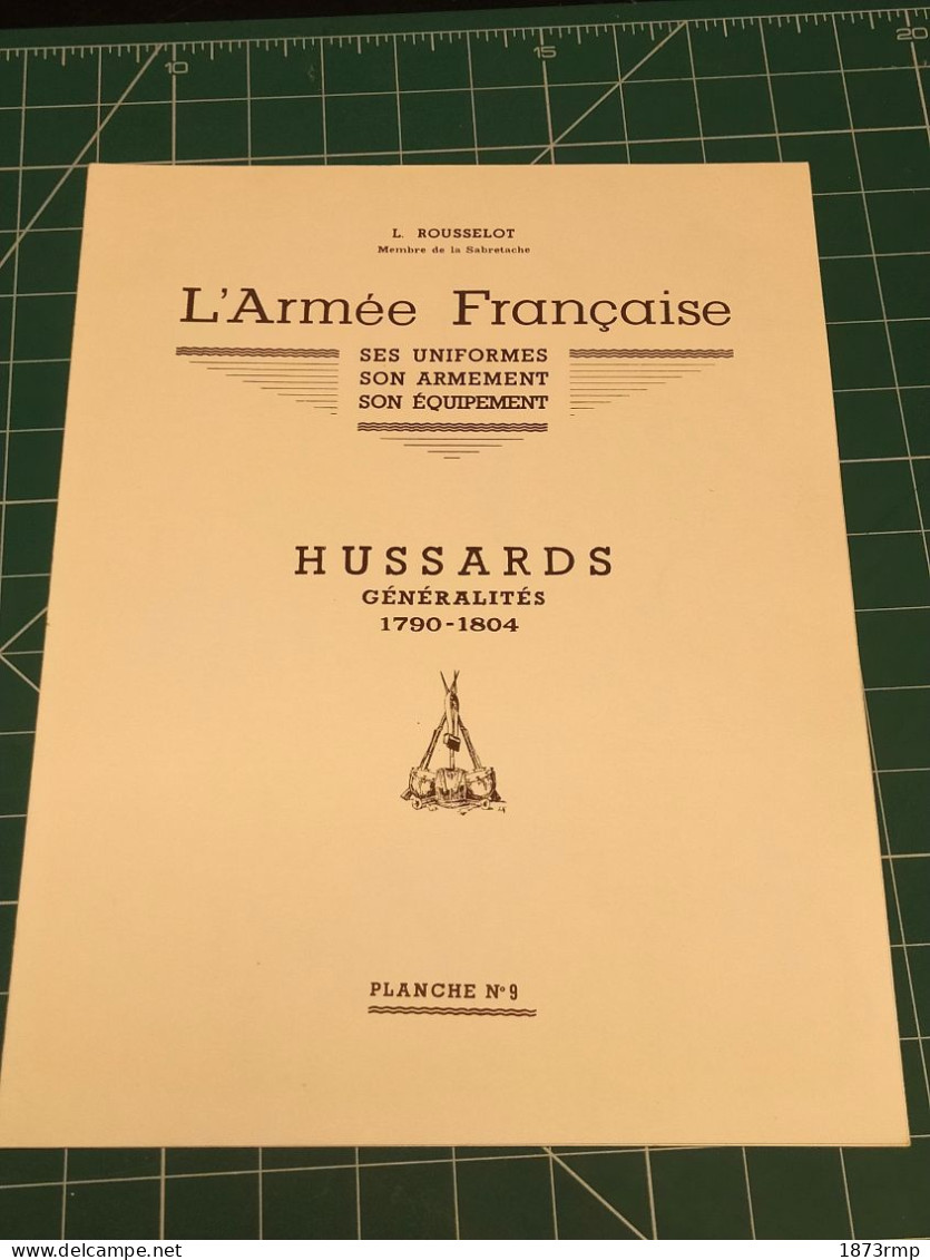 HUSSARDS GENERALITES 1790.1804, PLANCHE N°9 LUCIEN ROUSSELOT 1965, PREMIER EMPIRE - Sonstige & Ohne Zuordnung