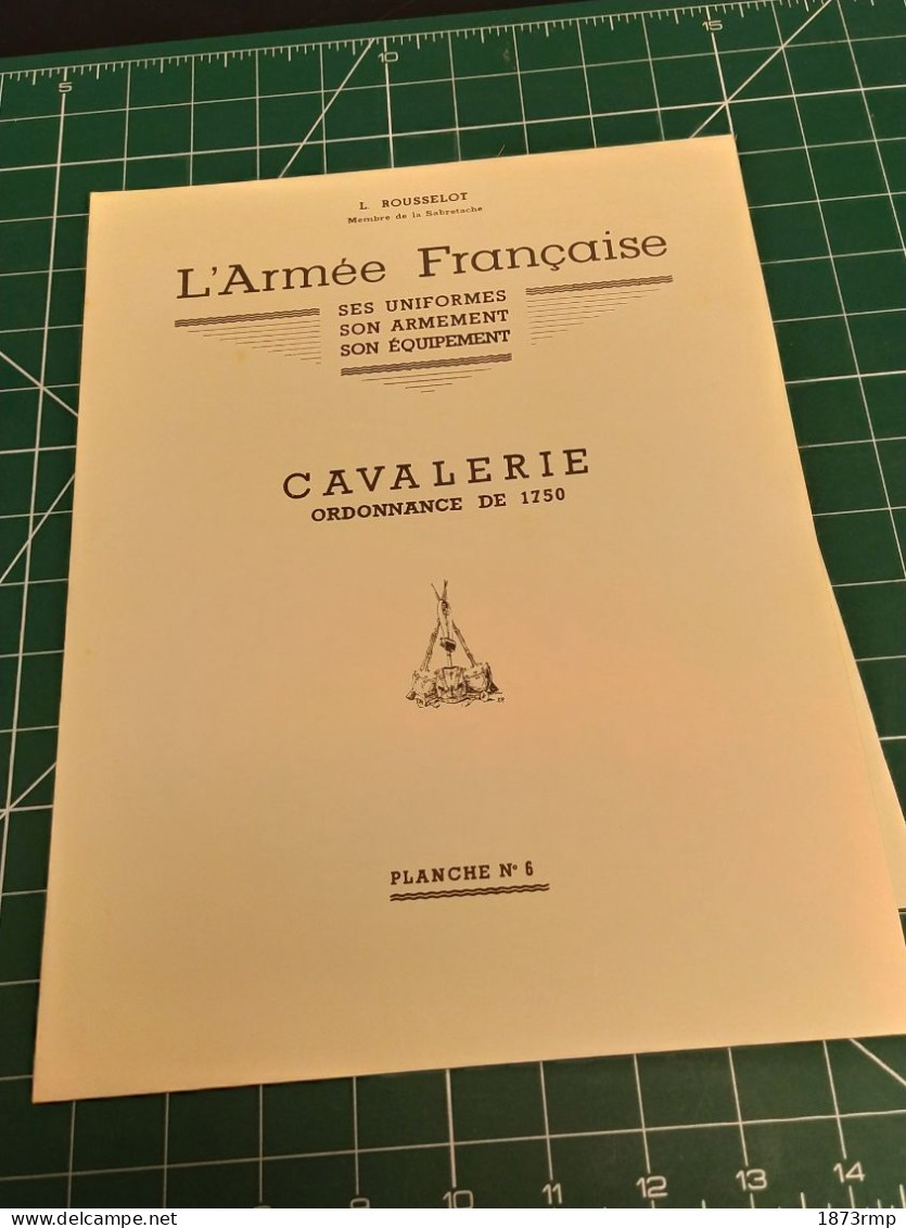 CAVALERIE ORDONNANCE DE 1750, PLANCHE N°6 LUCIEN ROUSSELOT 1963, ANCIEN REGIME - Altri & Non Classificati