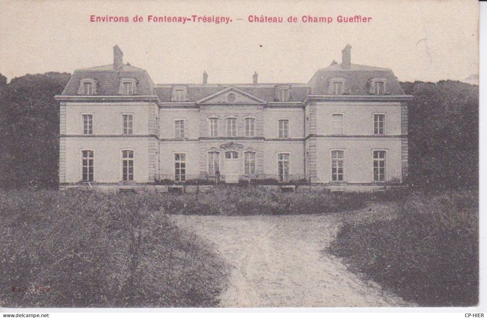 77 - ENVIRONS DE FONTENAY TRESIGNY - LE CHATEAU DE CHAMP GUEFFIER - Fontenay Tresigny