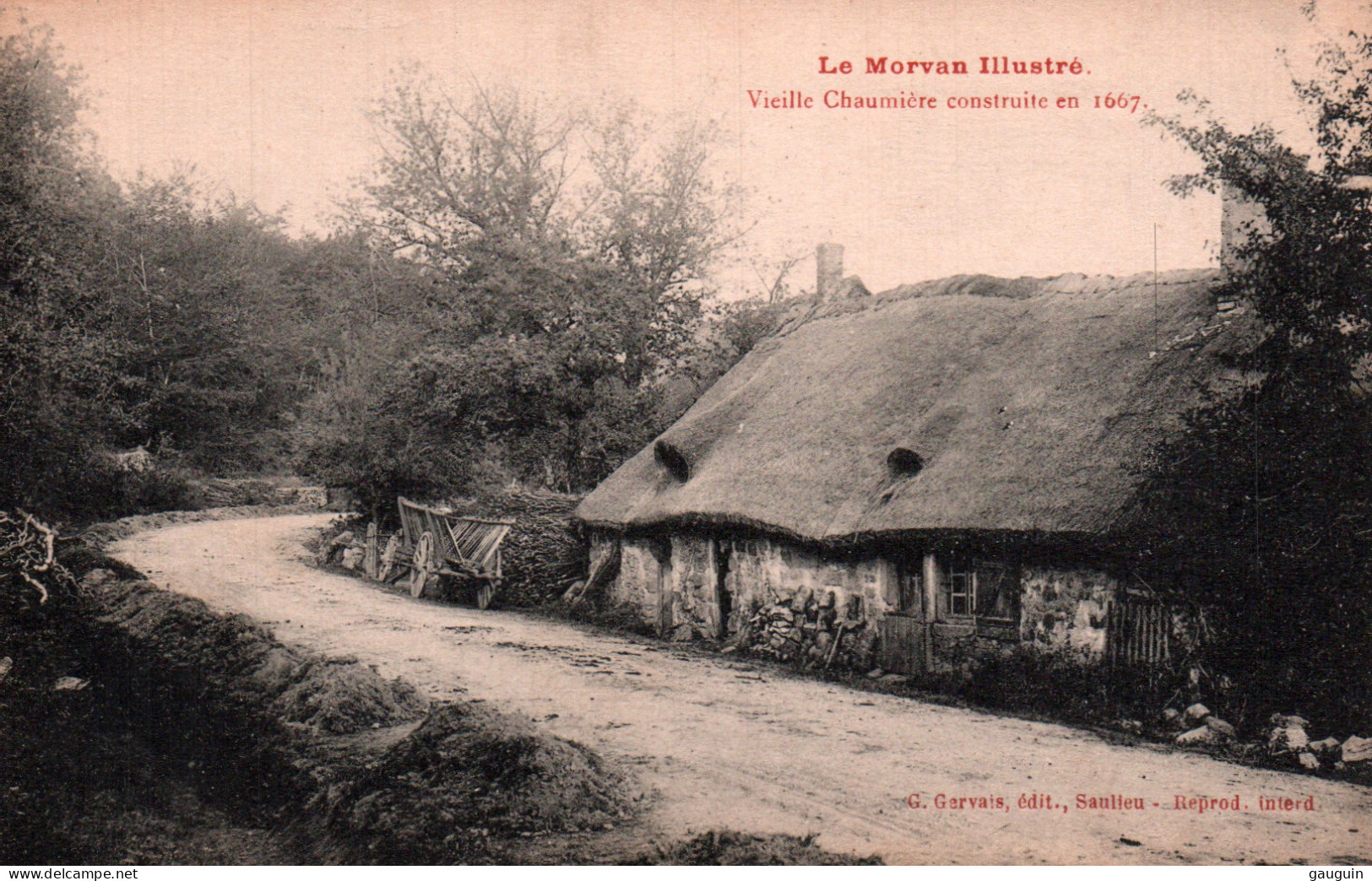 CPA - Le MORVAN Illustré - Vieille Chaumière Construite En 1667 - Edition G.Gervais - Bourgogne