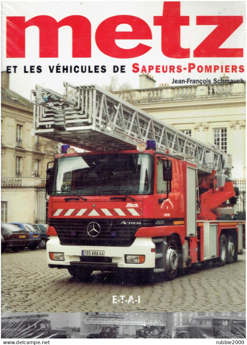 CARL METZ ET LES VEHICULES DE SAPEURS POMPIERS 2002 PAR J.F. SCHMAUCH SAPEUR POMPIER - Pompiers