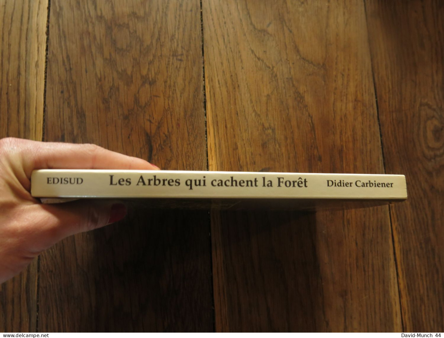 Les Arbres Qui Cachent La Forêt, La Gestion Forestière à L'épreuve De L'écologie De Didier Carbiener. Edisud. 1995 - Contabilidad/Gestión