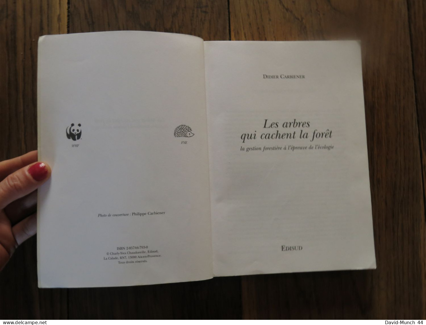Les Arbres Qui Cachent La Forêt, La Gestion Forestière à L'épreuve De L'écologie De Didier Carbiener. Edisud. 1995 - Comptabilité/Gestion
