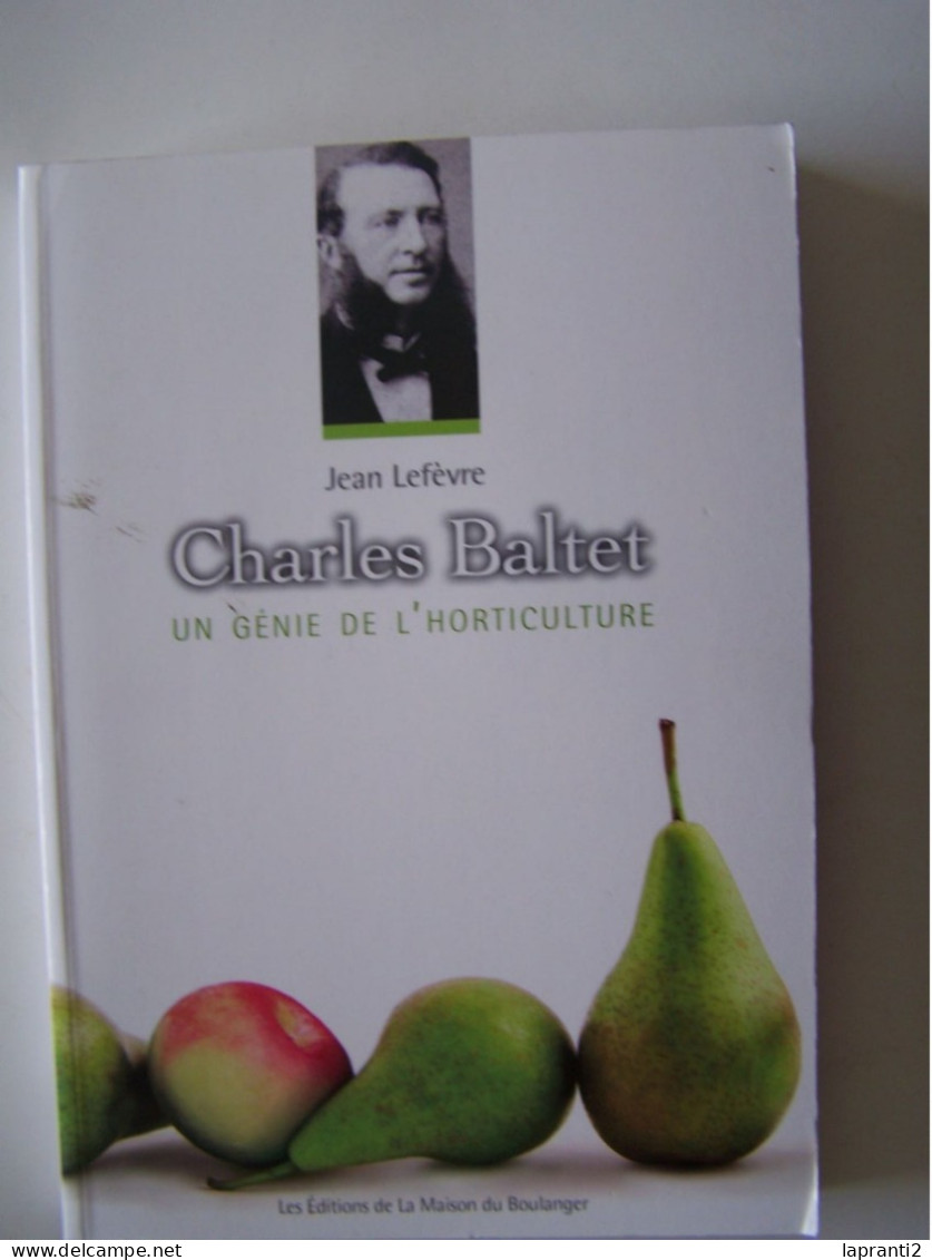 TROYES. AUBE. L'HORTICULTURE. "CHARLES BALTET, UN GENIE DE L'HORTICULTURE". - Champagne - Ardenne