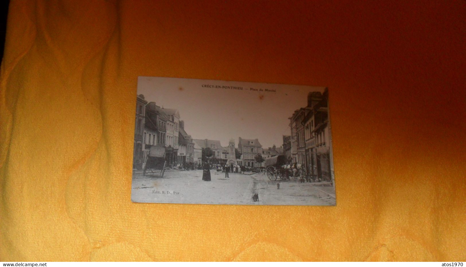 CARTE POSTALE ANCIENNE NON CIRCULEE DATE ?../ CRECY EN PONTHIEU.- PLACE DU MARCHE.. - Crecy En Ponthieu