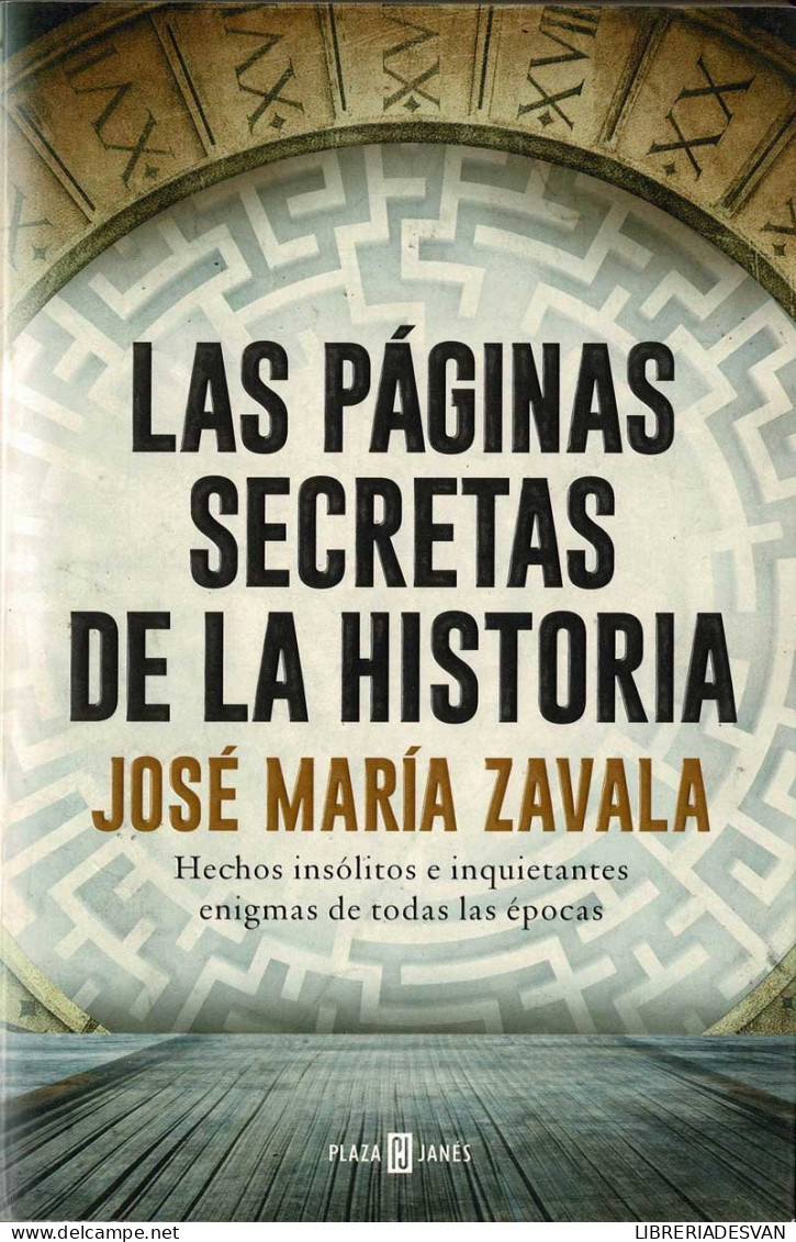 Las Páginas Secretas De La Historia - José María Zavala - Histoire Et Art