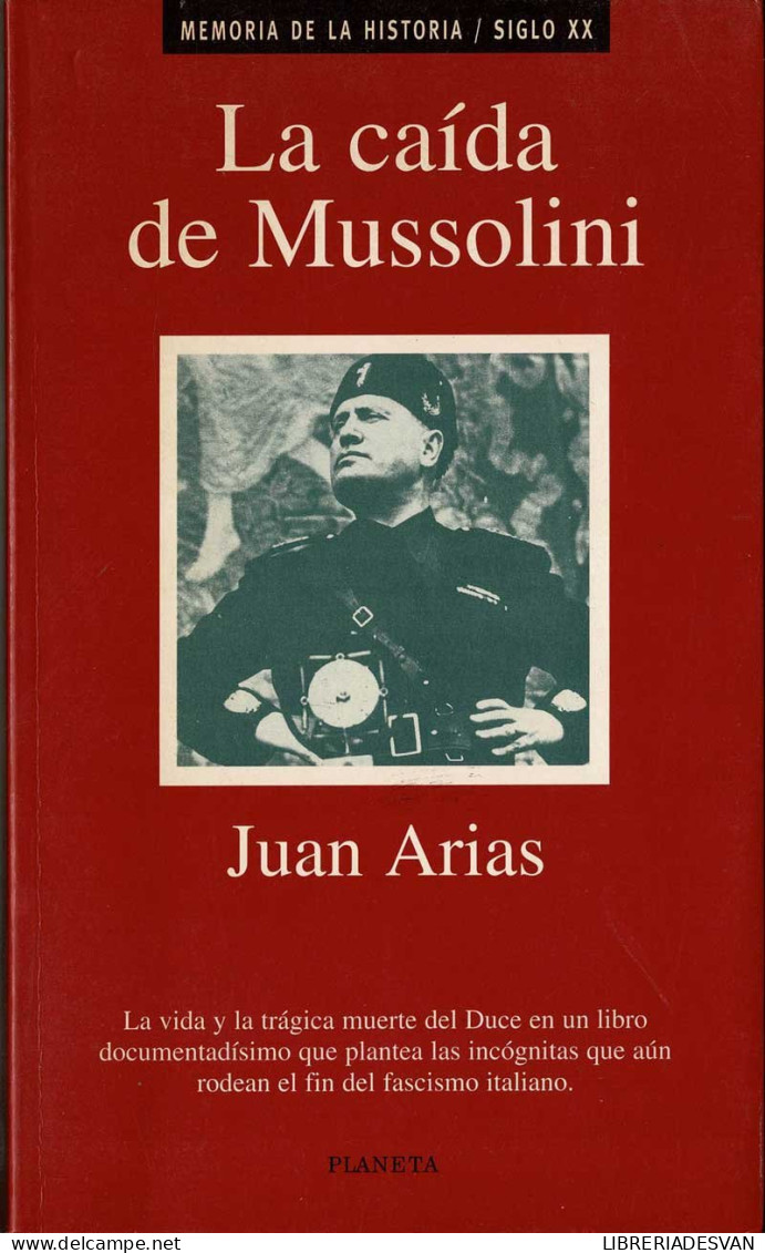 La Caída De Mussolini - Juan Arias - Geschiedenis & Kunst