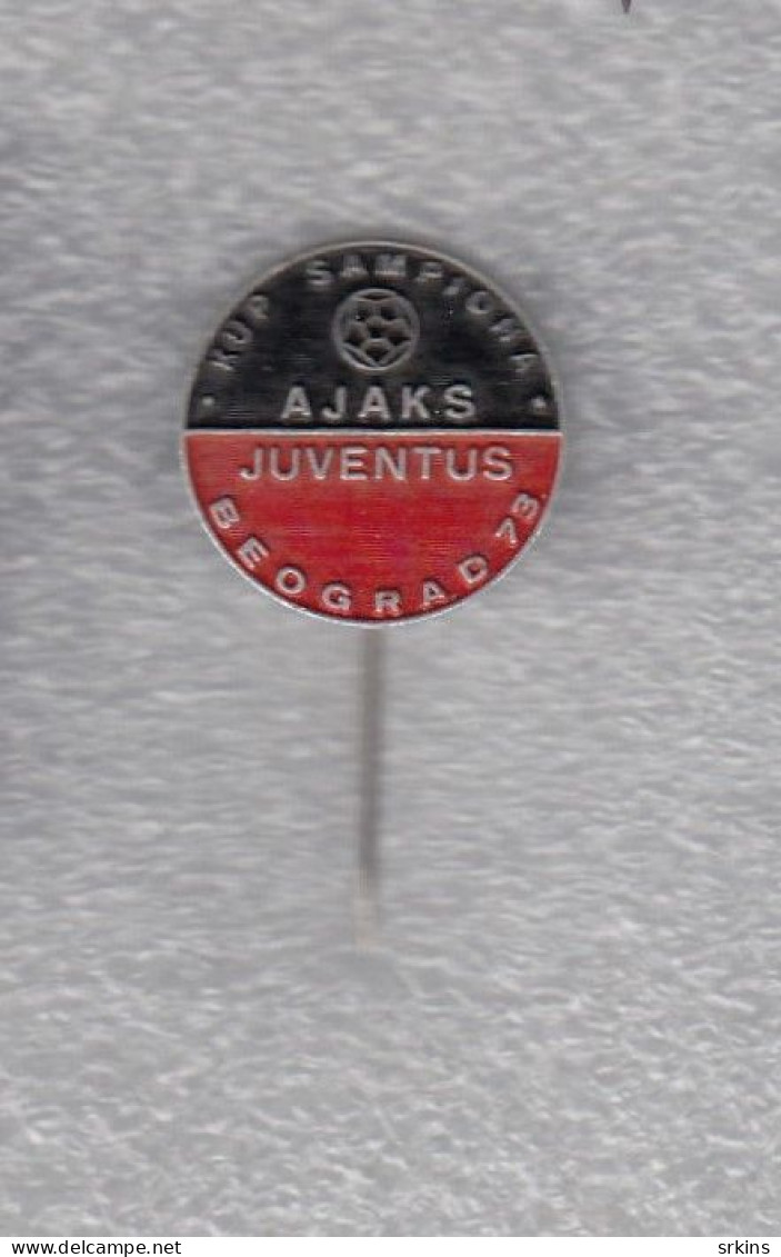 Pin UEFA Champions Cup Final Belgrade 1973 Ajax Vs Juventus Torino Amsterdam Italy Holland Nederlands Football Club Badg - Football