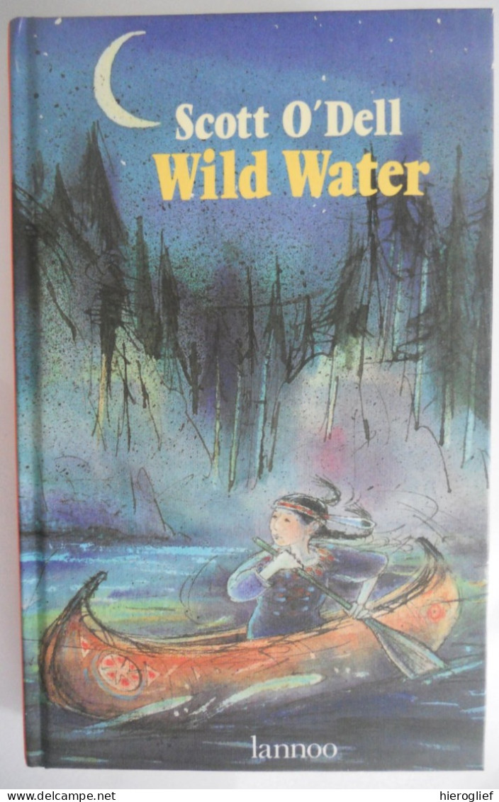 WILD WATER Door Scott O'Dell  - Vertaling Door Thijssen Van " Streams To The River, River To The Sea "  1988  Lannoo - Kids