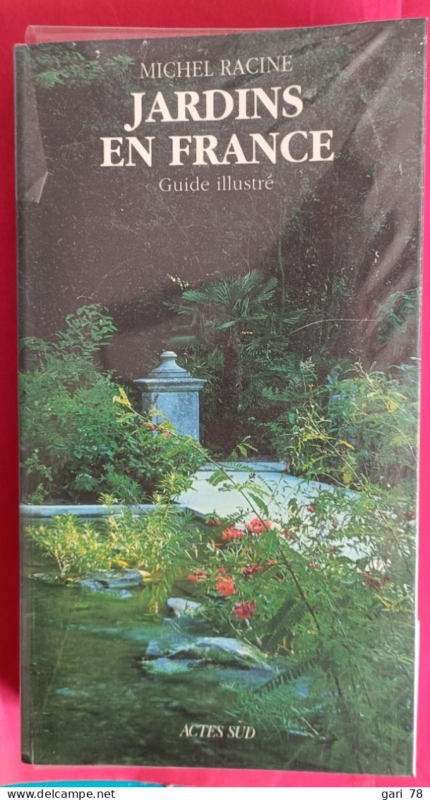 Michel RACINE : Jardins En France, Guide Illustré De 443 Pages - Garden